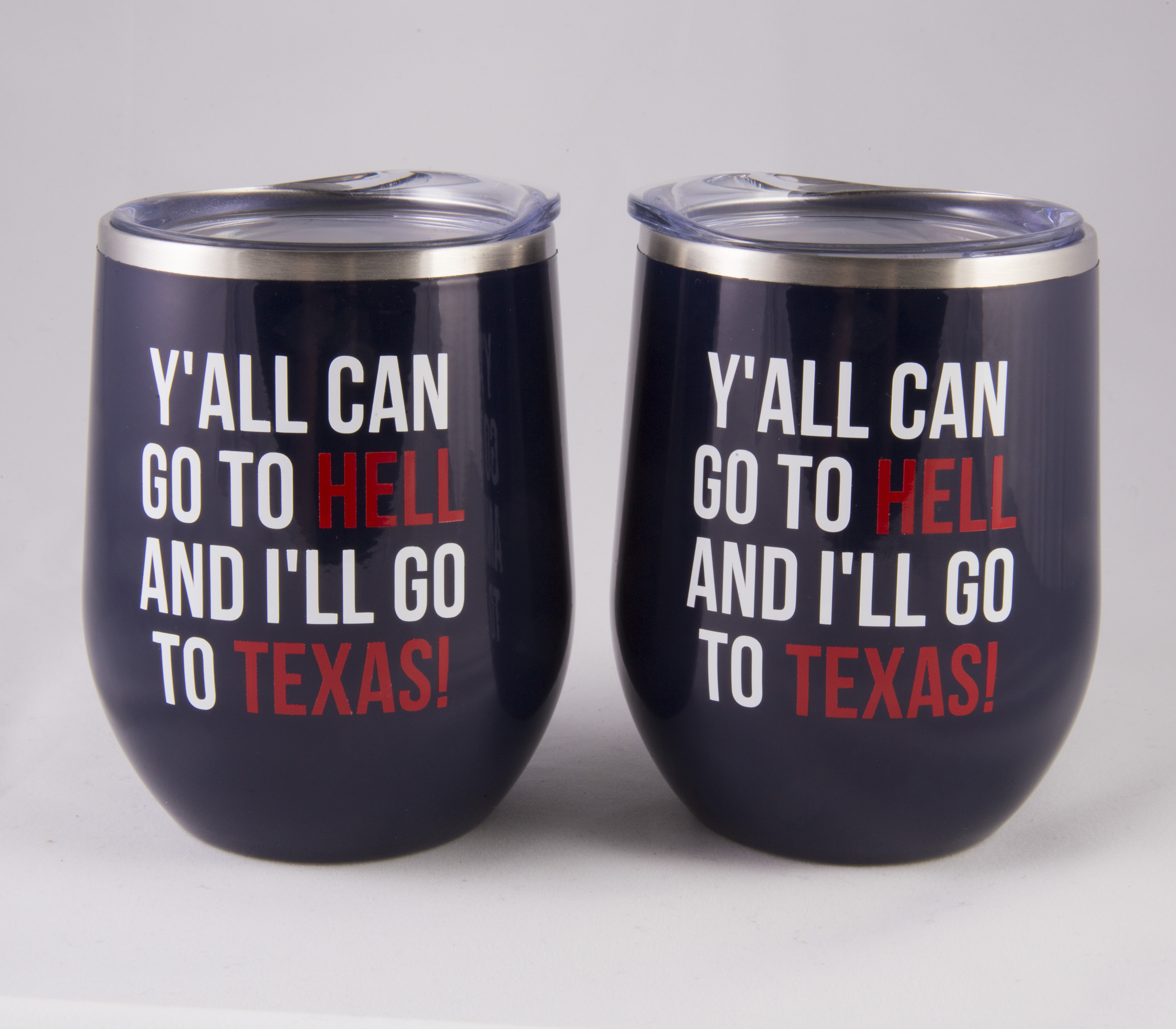 Y’all can go to hell, and I’ll go to Texas – custom wine tumblers
